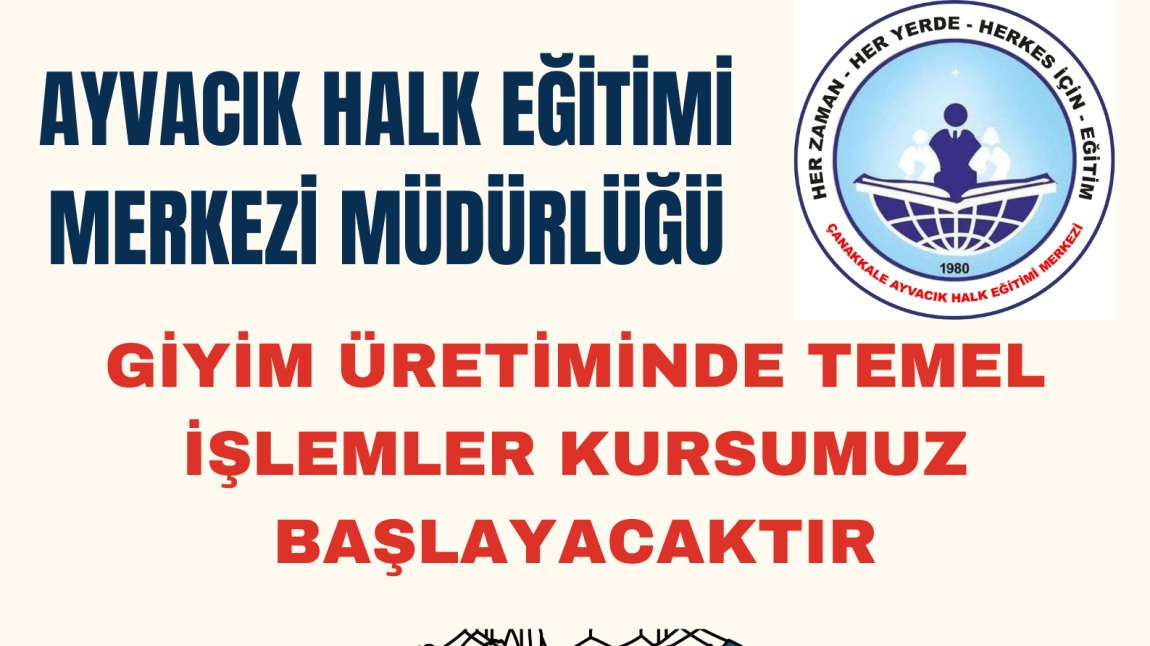 AYVACIKTA GİYİM ÜRETİMİNDE TEMEL İŞLEMLER KURSUMUZ AÇILACAKTIR.