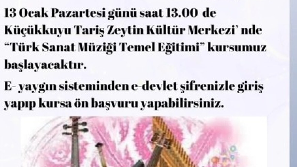 KÜÇÜKKUYU'DA TÜRK SANAT MÜZİĞİ TEMEL EĞİTİMİ KURSUMUZ AÇILACAKTIR.