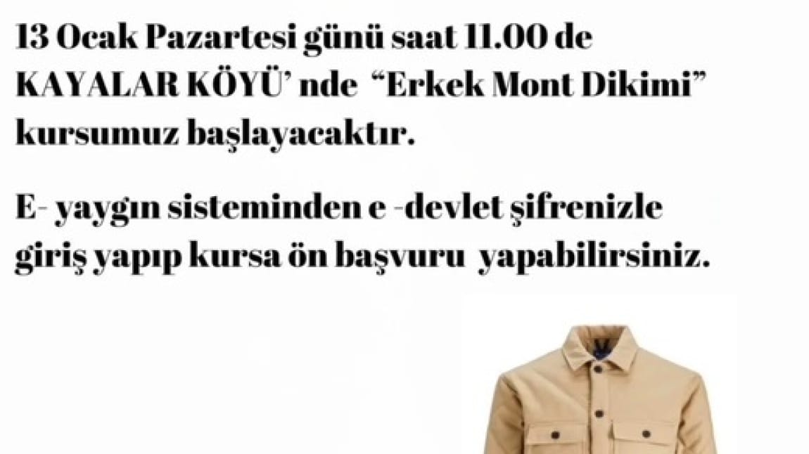 KAYALAR KÖYÜNDE ERKEK MONT DİKİMİ KURSUMUZ AÇILACAKTIR.